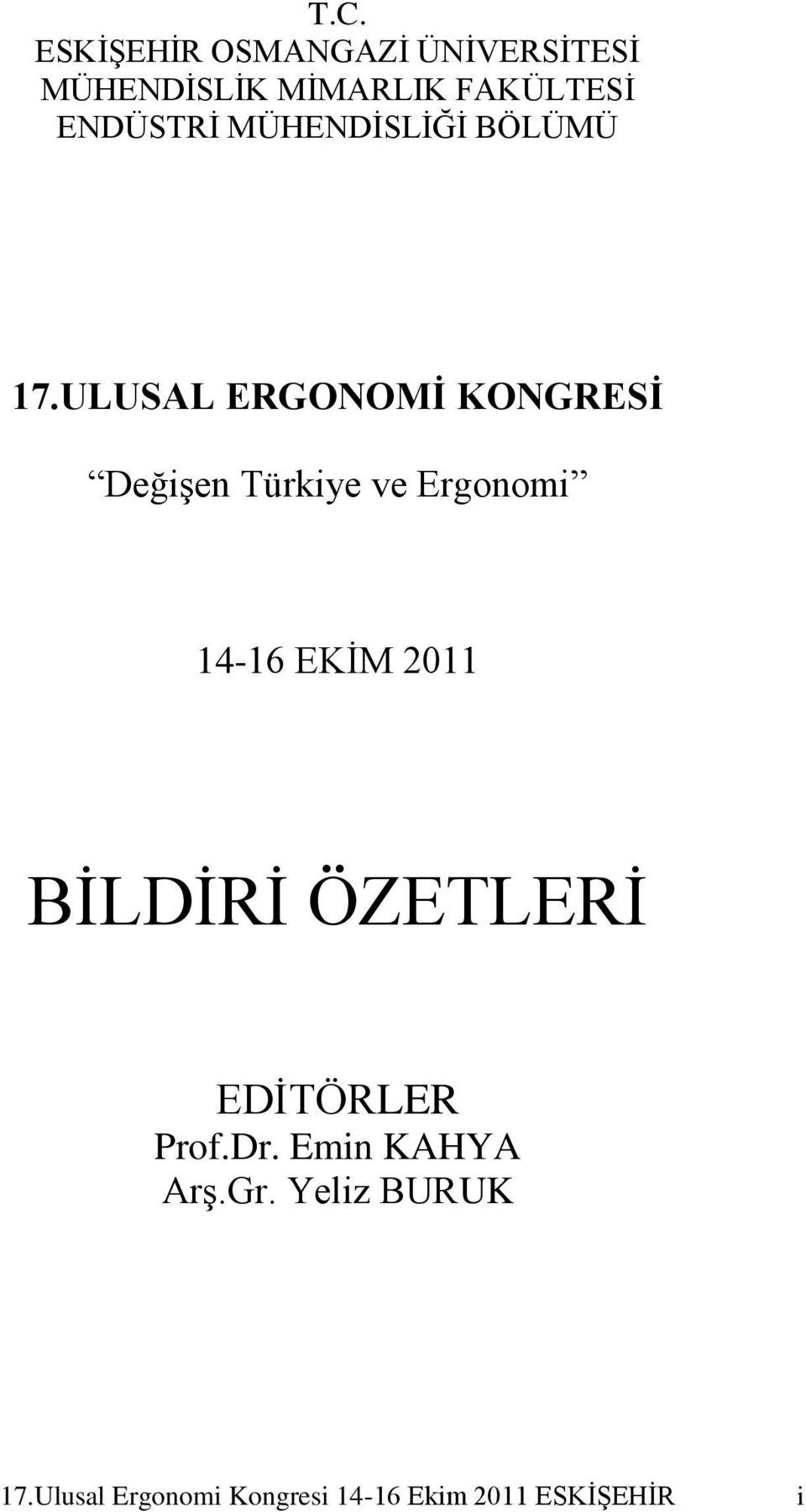 ULUSAL ERGONOMĠ KONGRESĠ DeğiĢen Türkiye ve Ergonomi 14-16 EKĠM 2011