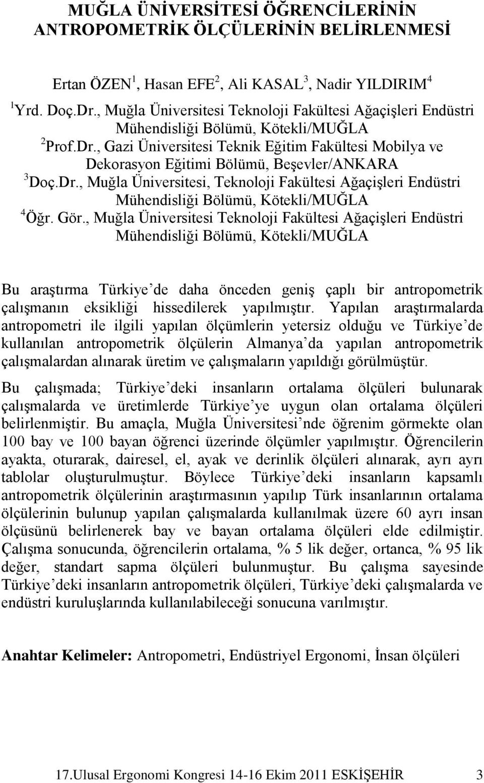 , Gazi Üniversitesi Teknik Eğitim Fakültesi Mobilya ve Dekorasyon Eğitimi Bölümü, BeĢevler/ANKARA 3 Doç.Dr.