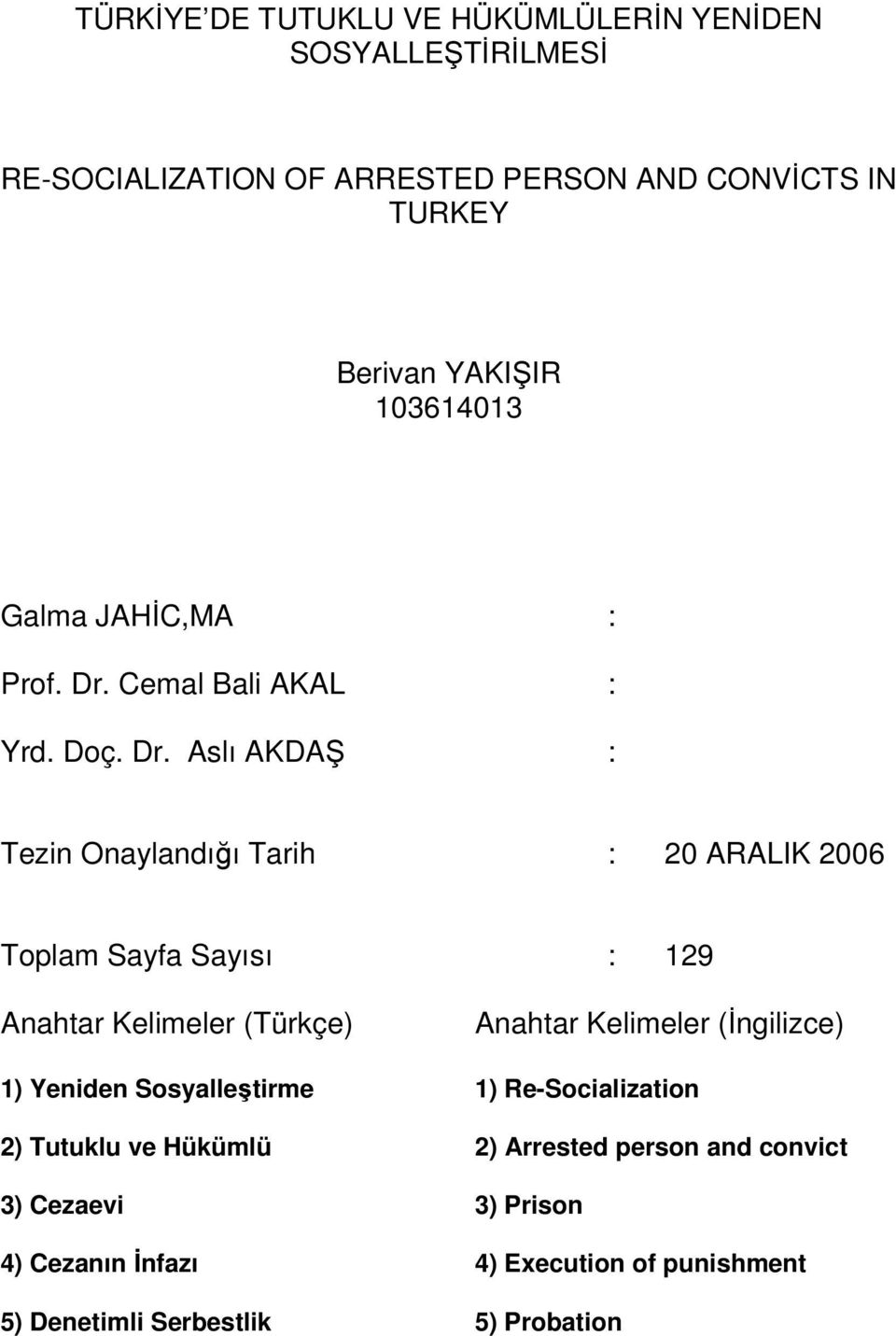 Cemal Bali AKAL : Yrd. Doç. Dr.