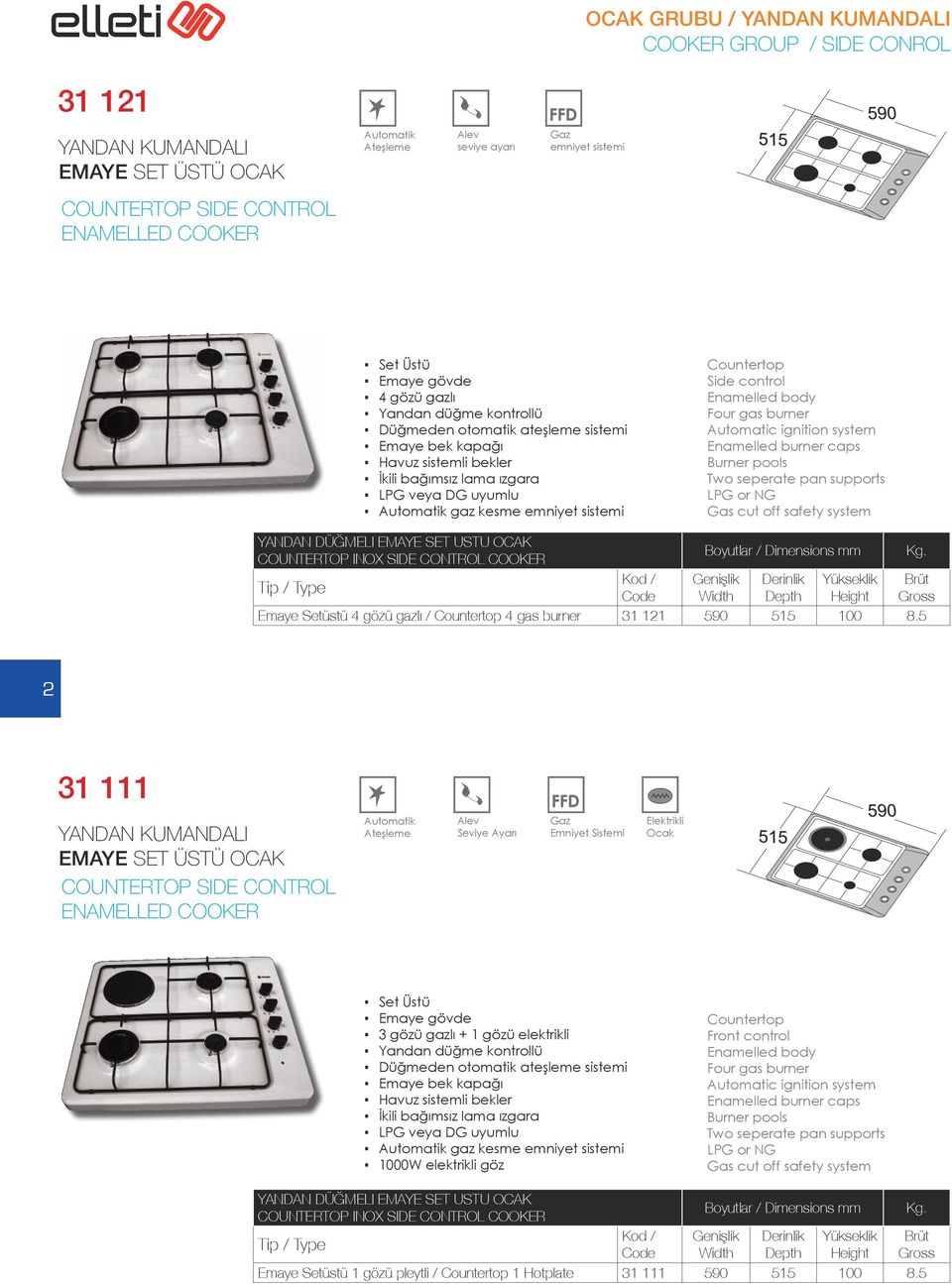 Setüstü 4 gözü gazlı / Countertop 4 gas burner 31 121 100 8.