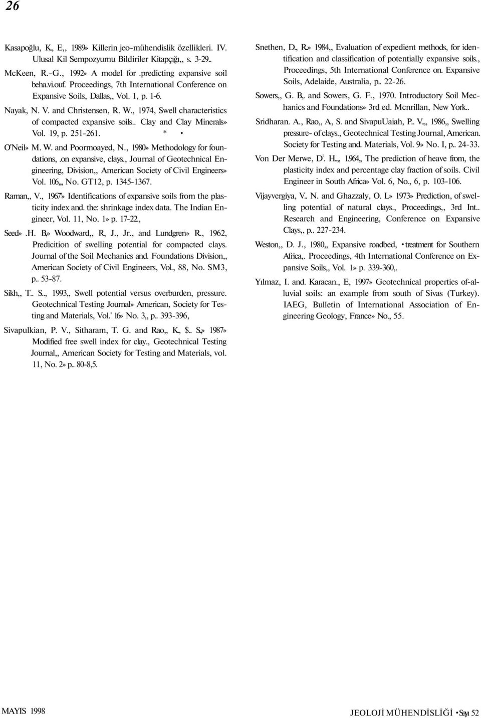 . Clay and Clay Minerals» Vol. 19, p. 251-261. * O'Neil» M. W. and Poormoayed, N., 1980» Methodology for foundations,.on expansive, clays.