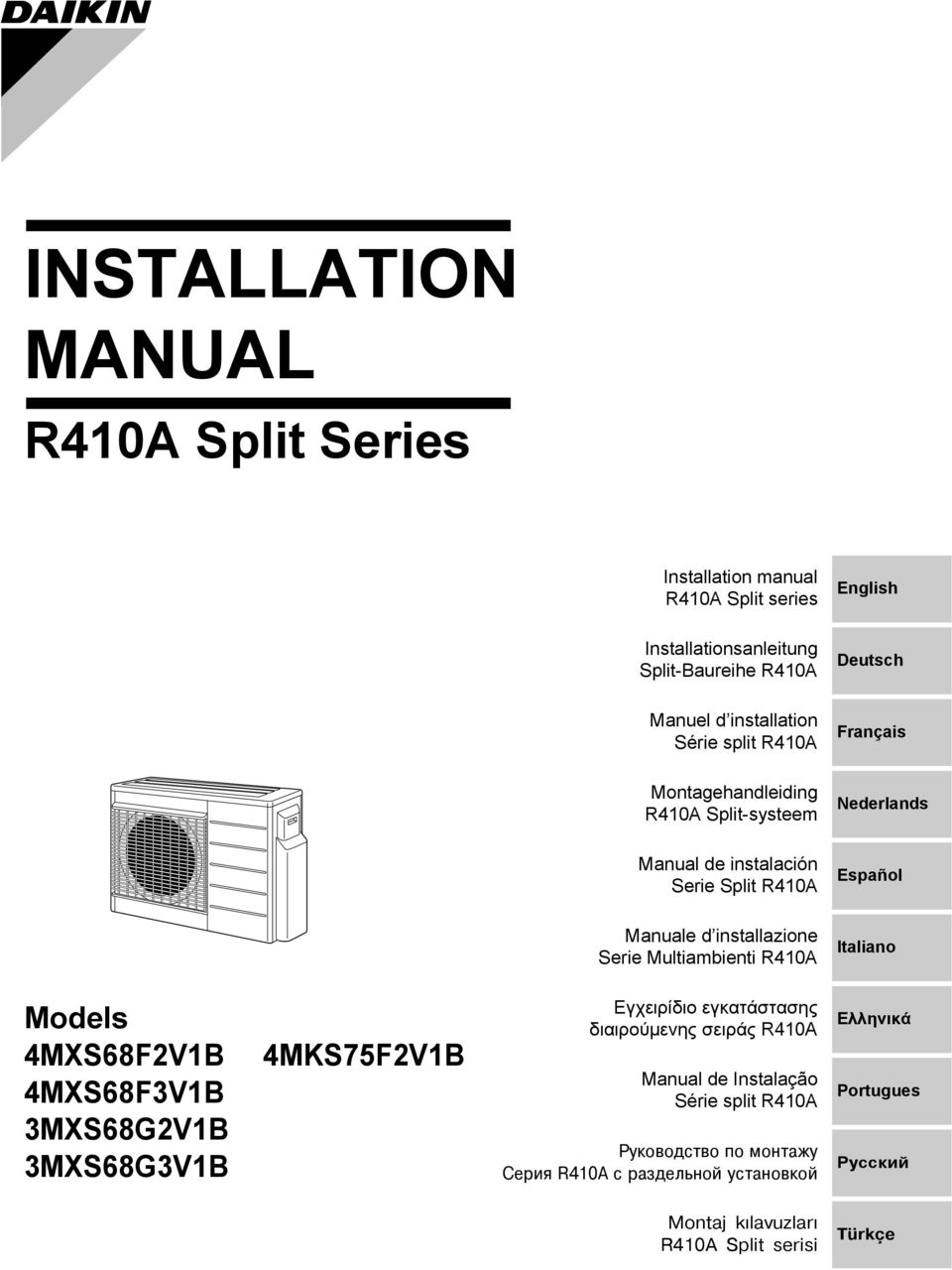 installazione Serie Multiambienti R410A Italiano Models 4MXS68F2V1B 4MXS68F3V1B 3MXS68G2V1B 3MXS68G3V1B 4MKS75F2V1B Εγχειρßδιο εγκατüστασηò διαιροýìενηò