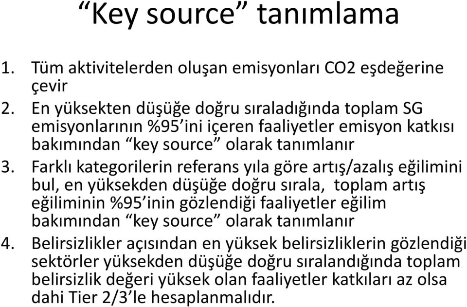 Farklı kategorilerin referans yıla göre artış/azalış eğilimini bul, en yüksekden düşüğe doğru sırala, toplam artış eğiliminin %95 inin gözlendiği faaliyetler eğilim