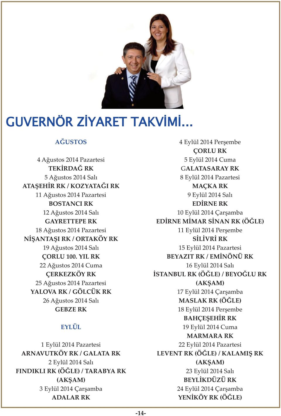 NİŞANTAŞI RK / ORTAKÖY RK 19 Ağustos 2014 Salı ÇORLU 100.