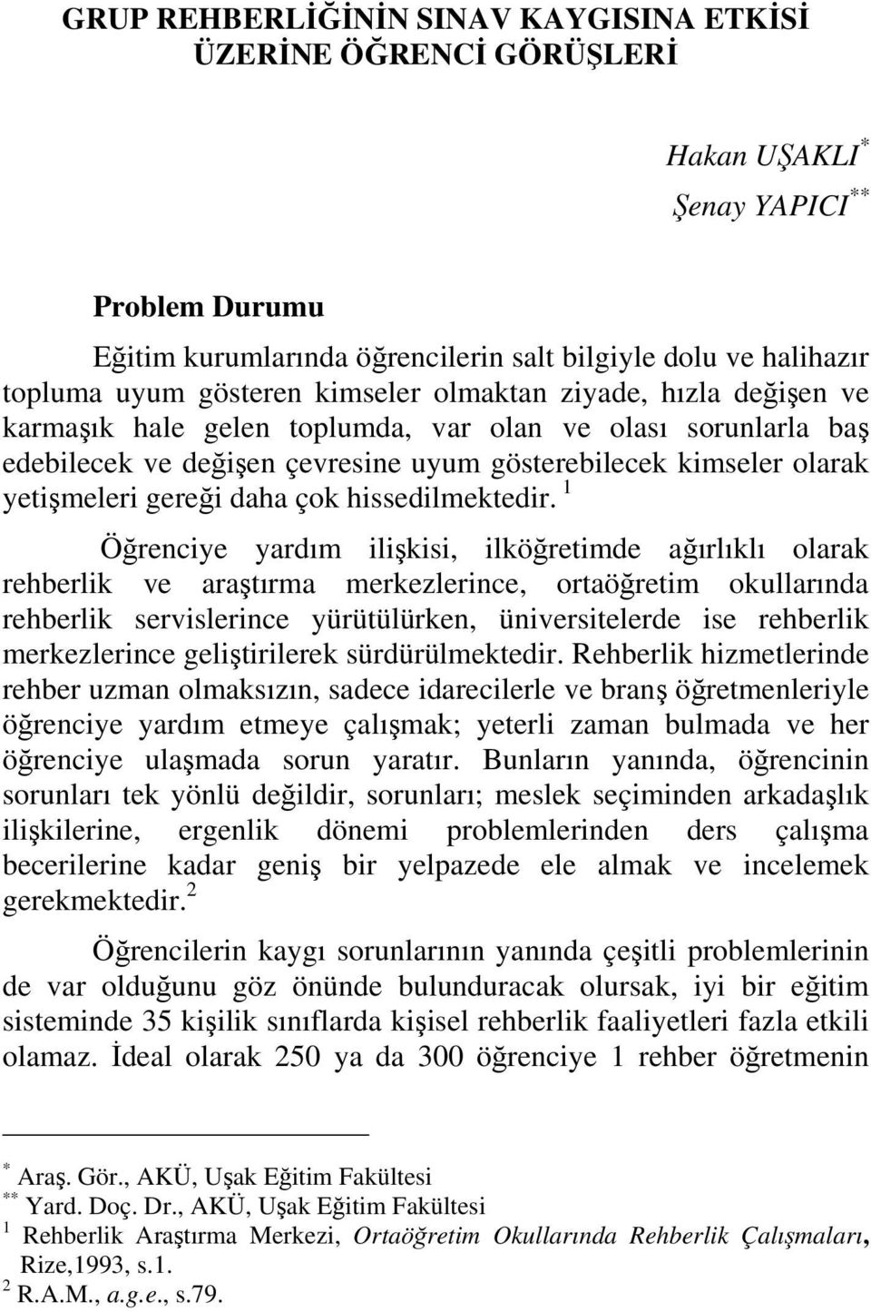 gereği daha çok hissedilmektedir.