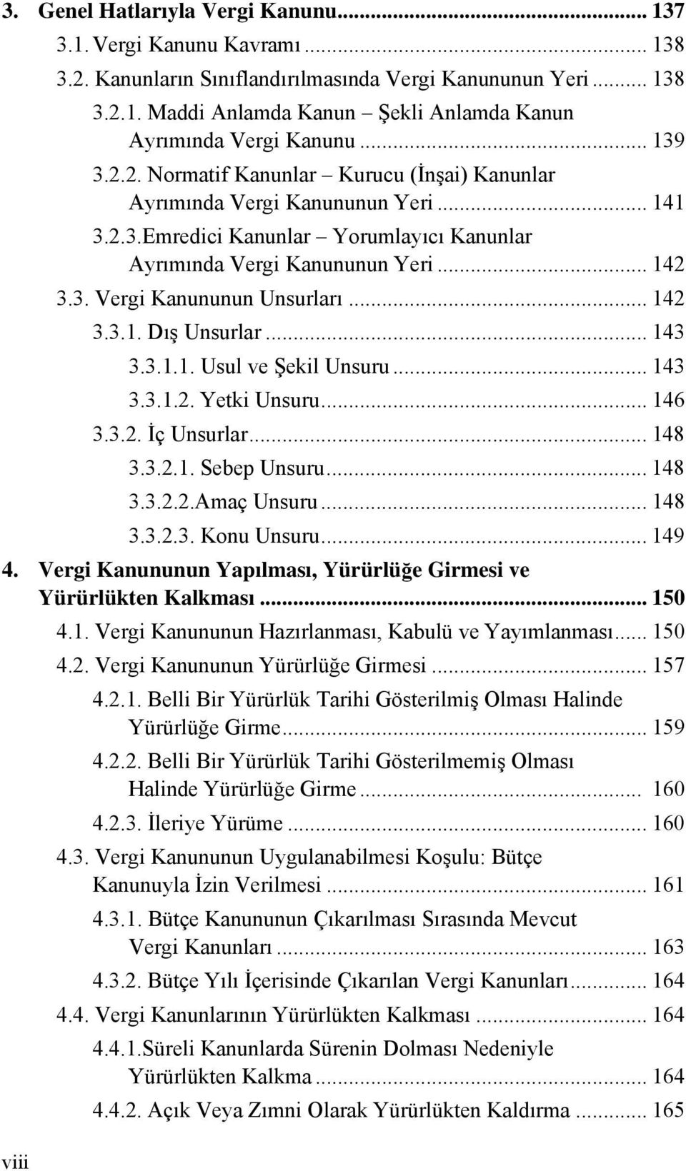 .. 142 3.3.1. Dış Unsurlar... 143 3.3.1.1. Usul ve Şekil Unsuru... 143 3.3.1.2. Yetki Unsuru... 146 3.3.2. İç Unsurlar... 148 3.3.2.1. Sebep Unsuru... 148 3.3.2.2.Amaç Unsuru... 148 3.3.2.3. Konu Unsuru.