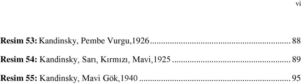 .. 88 Resim 54: Kandinsky, Sarı,