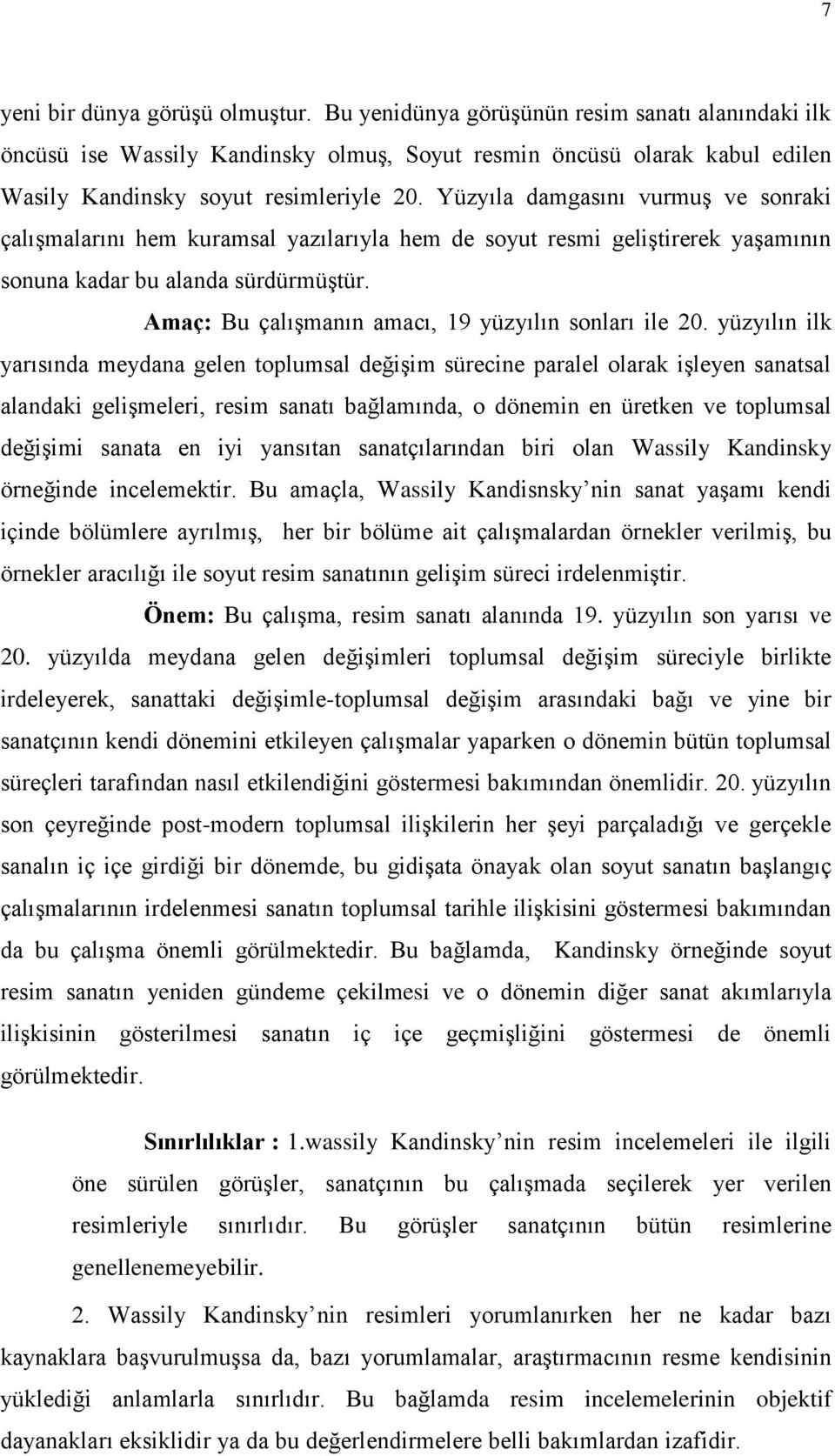 Amaç: Bu çalıģmanın amacı, 19 yüzyılın sonları ile 20.