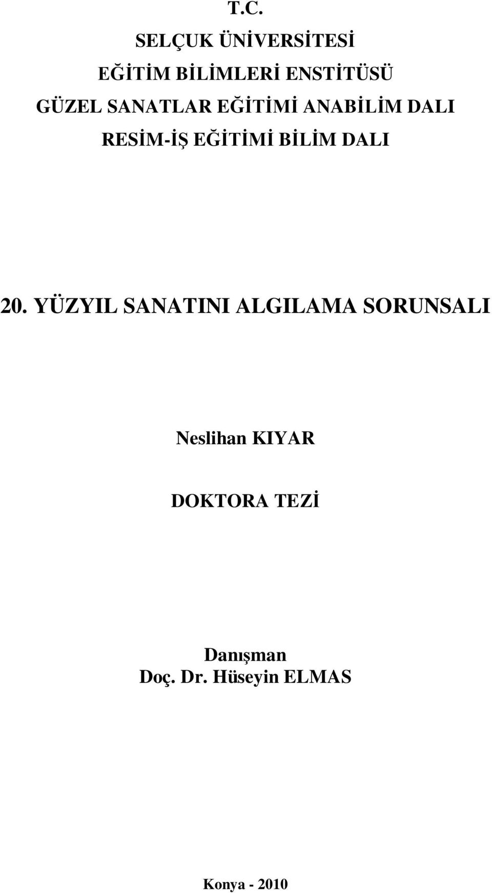 YÜZYIL SANATINI ALGILAMA SORUNSALI Neslihan KIYAR