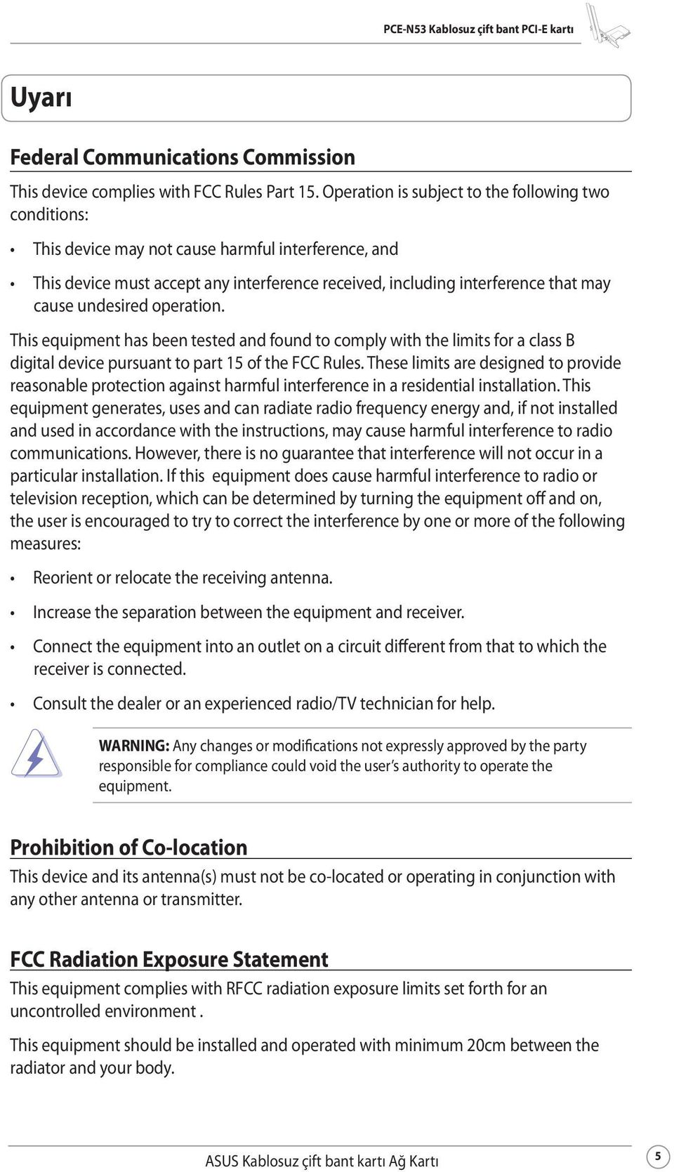 undesired operation. This equipment has been tested and found to comply with the limits for a class B digital device pursuant to part 15 of the FCC Rules.