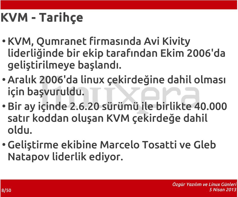 Aralık 2006'da linux çekirdeğine dahil olması için başvuruldu. Bir ay içinde 2.6.20 sürümü ile birlikte 40.