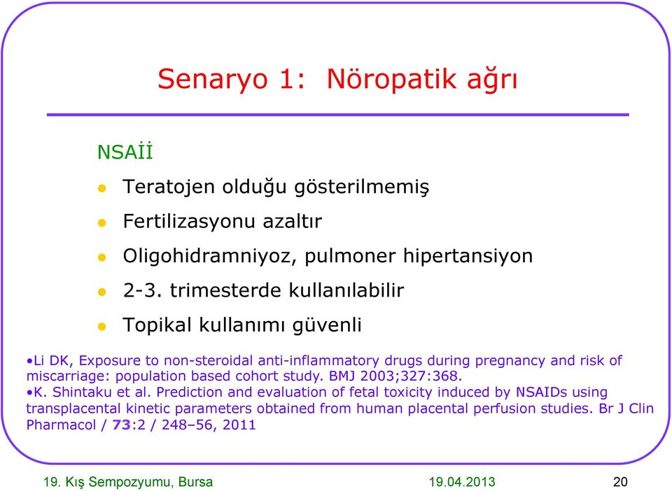 of miscarriage: population based cohort study. BMJ 2003;327:368. K. Shintaku et al.