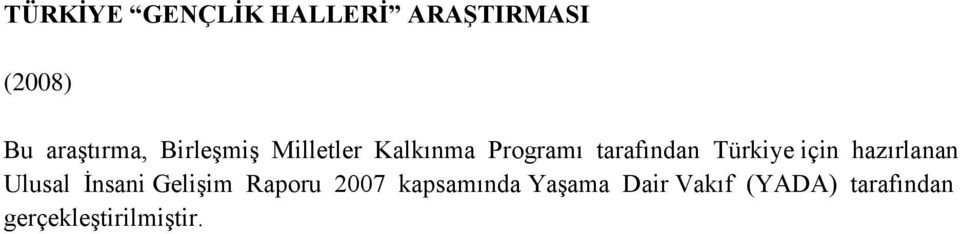 için hazırlanan Ulusal İnsani Gelişim Raporu 2007