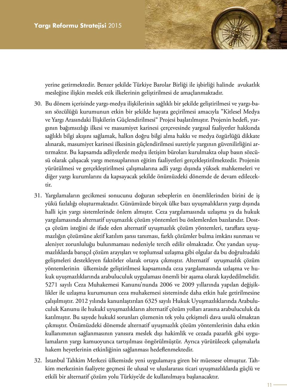 Arasındaki İlişkilerin Güçlendirilmesi Projesi başlatılmıştır.