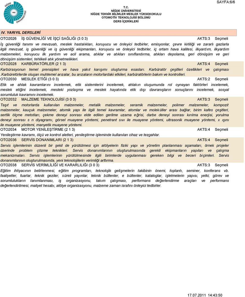 zararlı gazlarla ilgili mevzuat, iş güvenliği ve iş güvenliği ekipmanları, koruyucu ve önleyici tedbirler, iç ortam hava kalitesi, ilkyardım, ilkyardım malzemeleri, koruyucu ilk yardım ve acil arama,