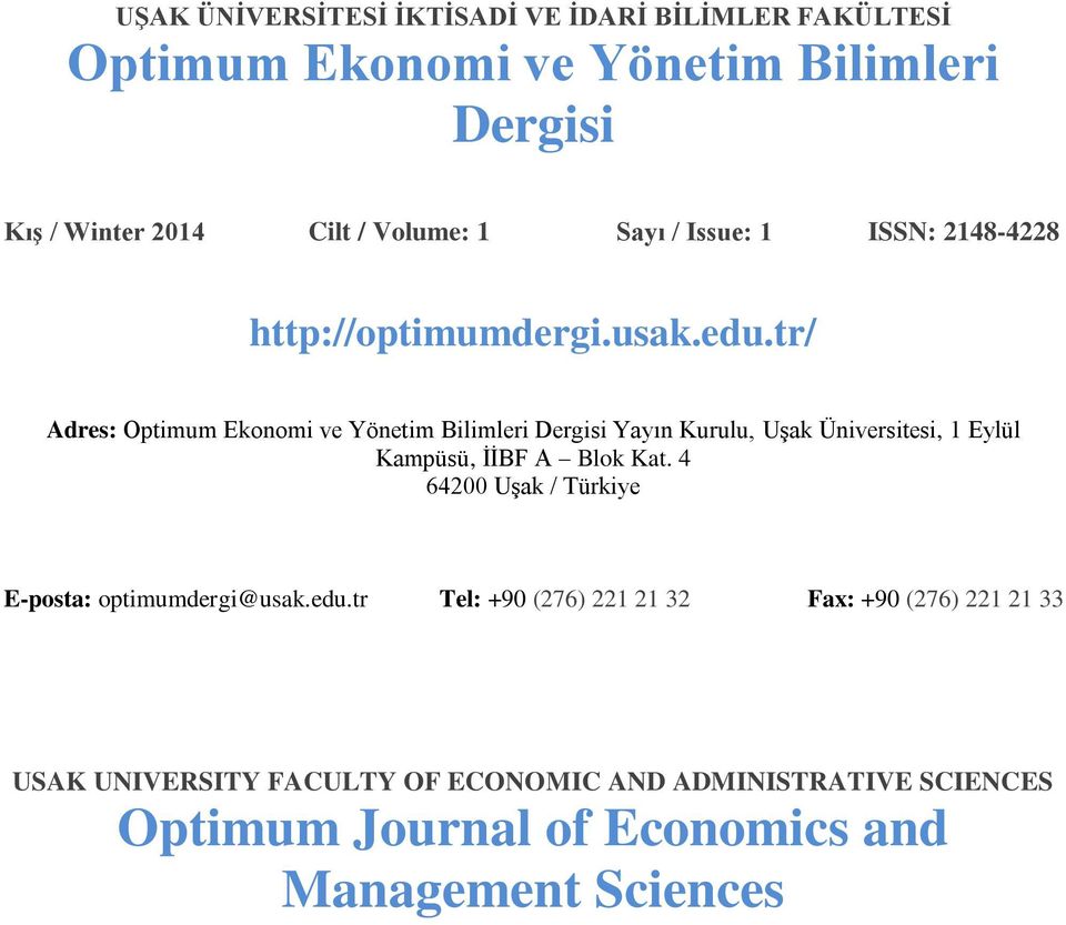 tr/ Adres: Optimum Ekonomi ve Yönetim Bilimleri Dergisi Yayın Kurulu, Uşak Üniversitesi, 1 Eylül Kampüsü, İİBF A Blok Kat.