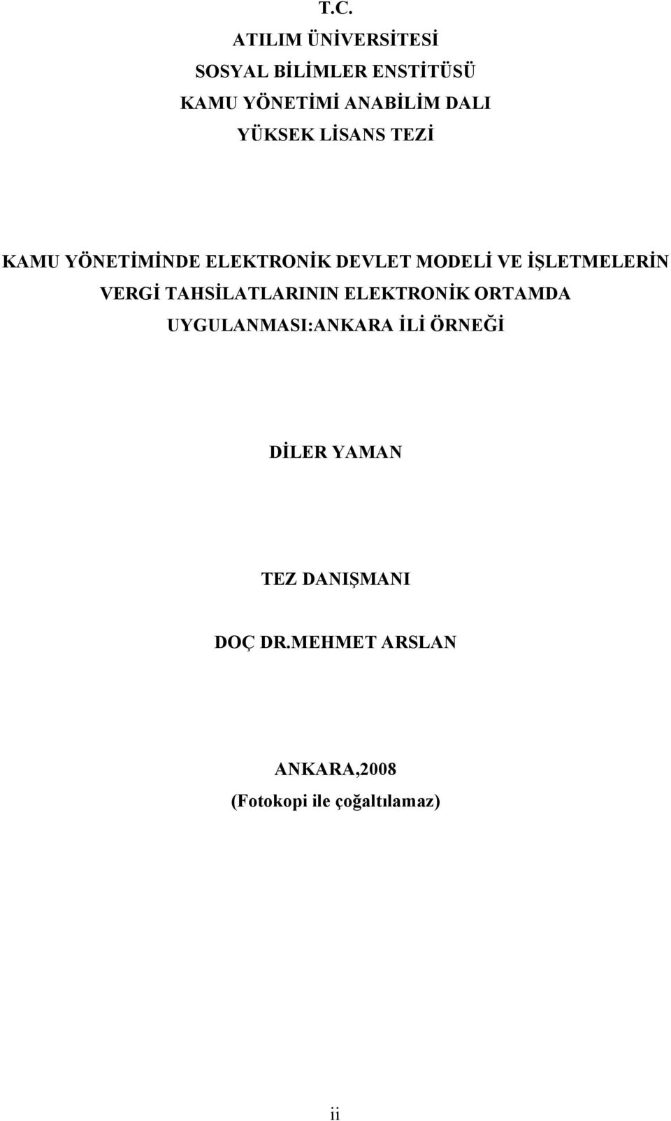 VERGİ TAHSİLATLARININ ELEKTRONİK ORTAMDA UYGULANMASI:ANKARA İLİ ÖRNEĞİ DİLER