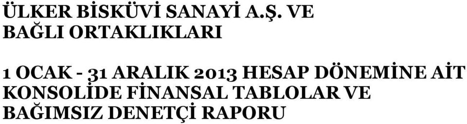 ARALIK 2013 HESAP DÖNEMİNE AİT