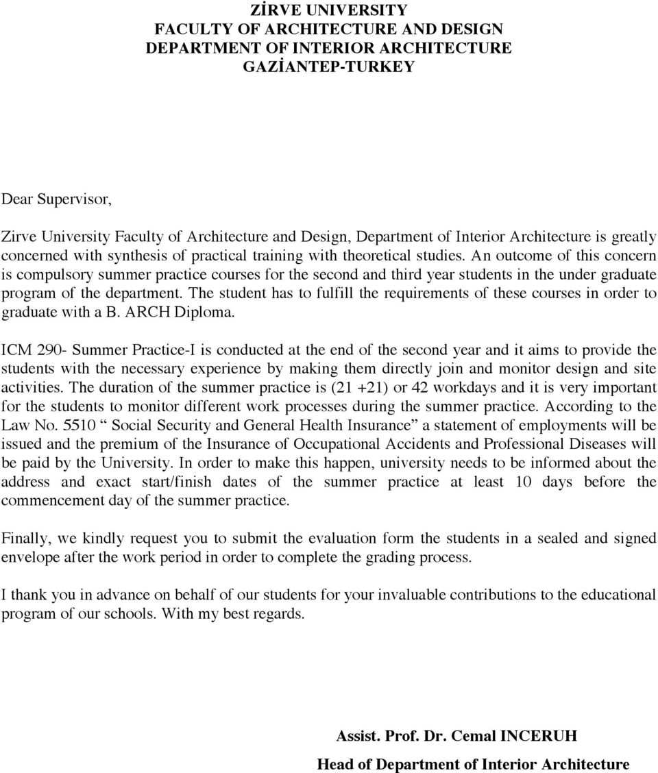 An outcome of this concern is compulsory summer practice courses for the second and third year students in the under graduate program of the department.