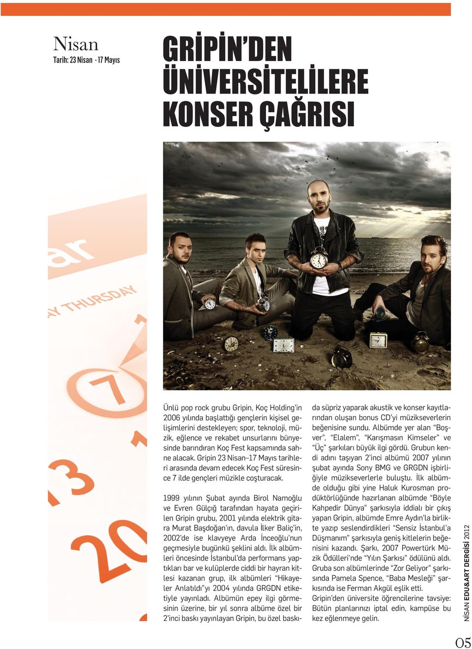 Gripin 23 Nisan 17 Mayıs tarihleri arasında devam edecek Koç Fest süresince 7 ilde gençleri müzikle coşturacak.