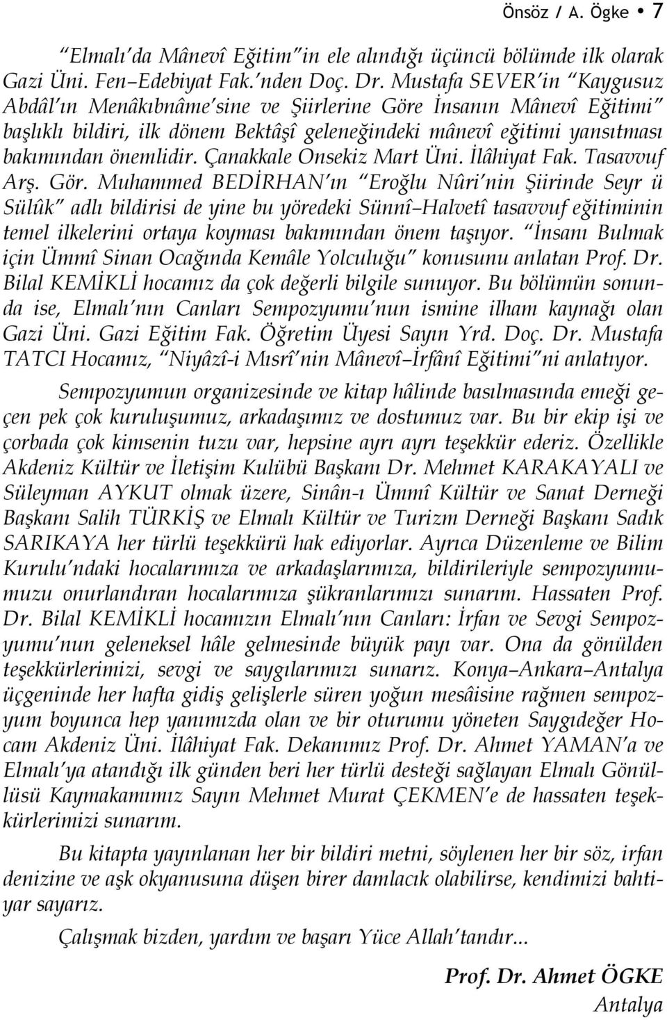 Çanakkale Onsekiz Mart Üni. İlâhiyat Fak. Tasavvuf Arş. Gör.