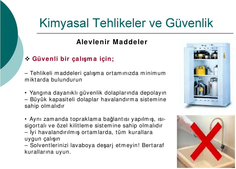 Aynı zamanda topraklama bağlantısı yapılmış, ısısigortalı ve özel kilitleme sistemine sahip olmalıdır İyi