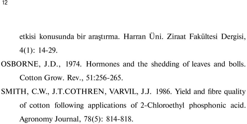 , 51:256-265. SMITH, C.W., J.T.COTHREN, VARVIL, J.J. 1986.
