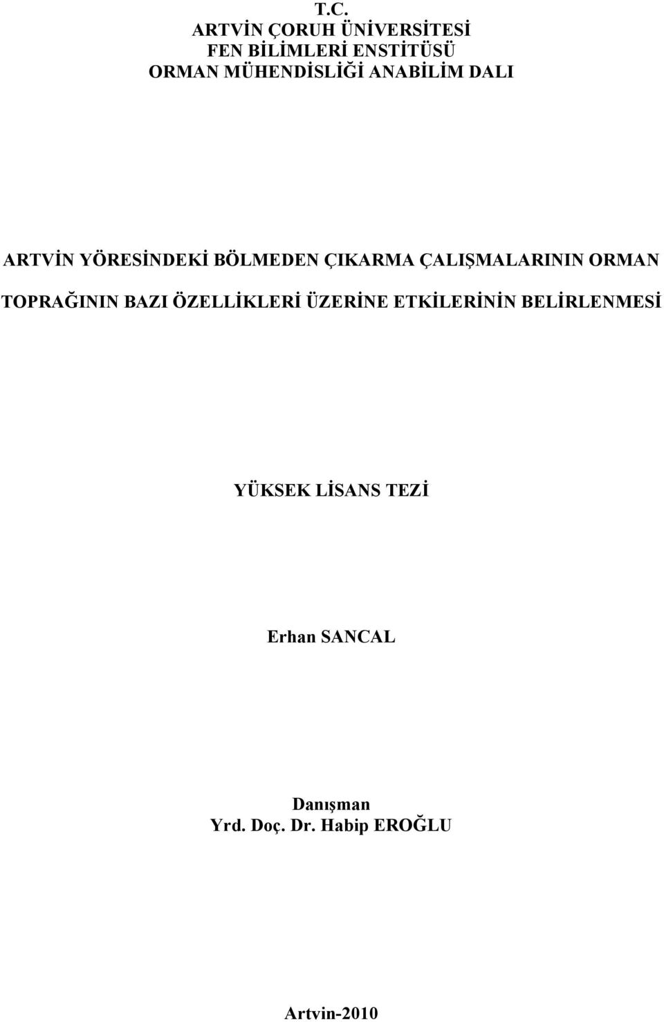 ÇALIŞMALARININ ORMAN TOPRAĞININ BAZI ÖZELLİKLERİ ÜZERİNE ETKİLERİNİN