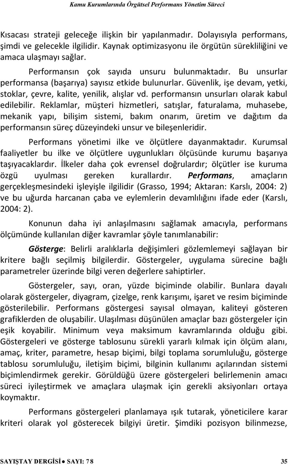 performansın unsurları olarak kabul edilebilir.