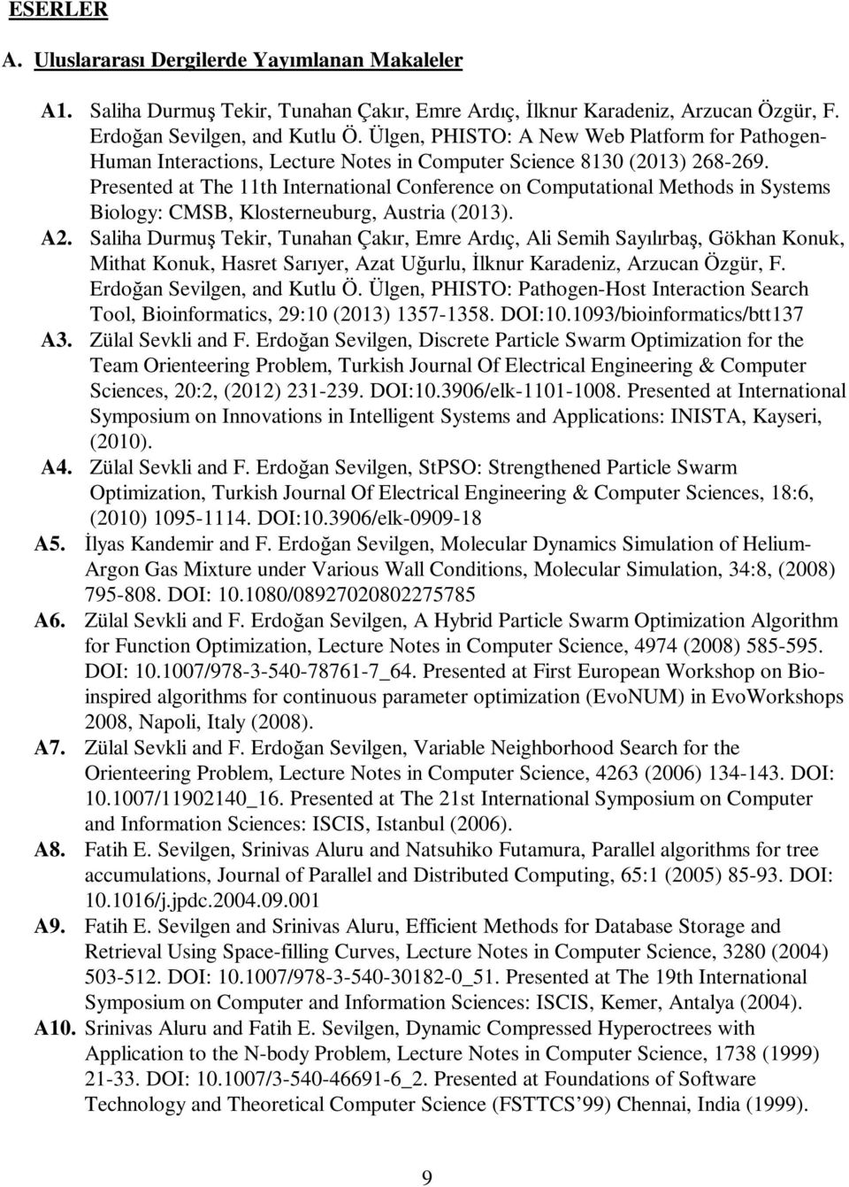 Presented at The 11th International Conference on Computational Methods in Systems Biology: CMSB, Klosterneuburg, Austria (2013). A2.