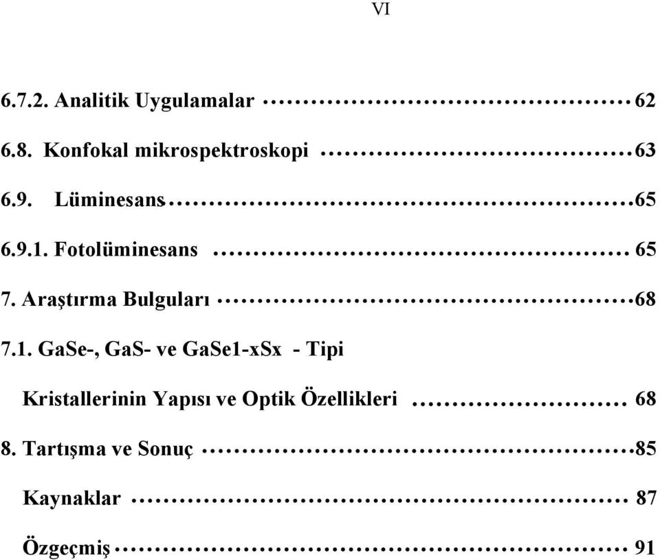 Fotolüminesans 65 7. Araştırma Bulguları 68 7.1.