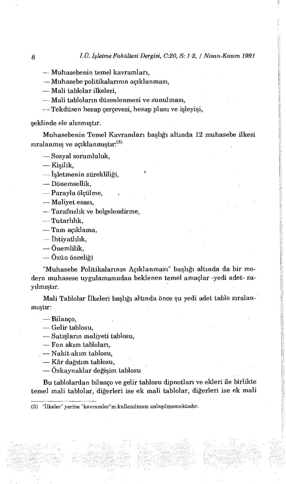 Tekdüzen hesap çerçevesi, hesap planı ve işleyişi, şeklinde ele alınmıştır.