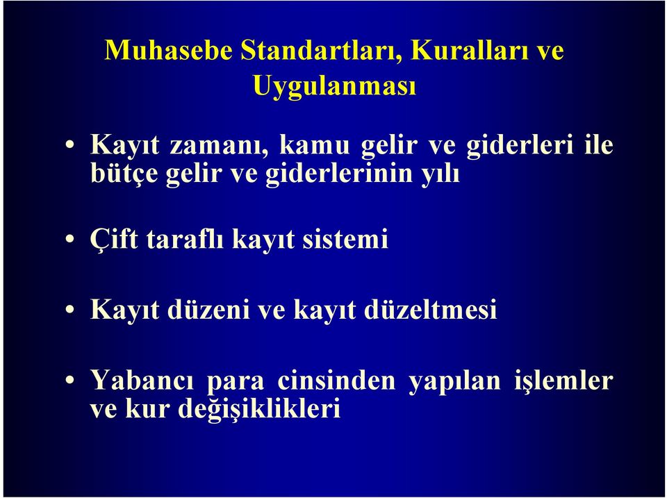 giderlerinin yılı Çift taraflı kayıtsistemi Kayıt düzeni ve