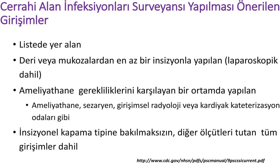 karşılayan bir ortamda yapılan Ameliyathane, sezaryen, girişimsel radyoloji veya kardiyak