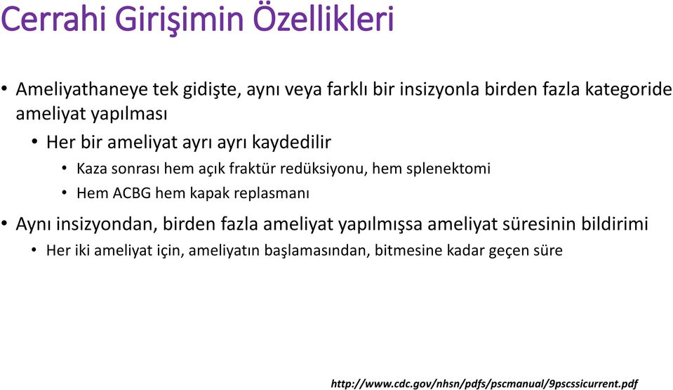 redüksiyonu, hem splenektomi Hem ACBG hem kapak replasmanı Aynı insizyondan, birden fazla ameliyat