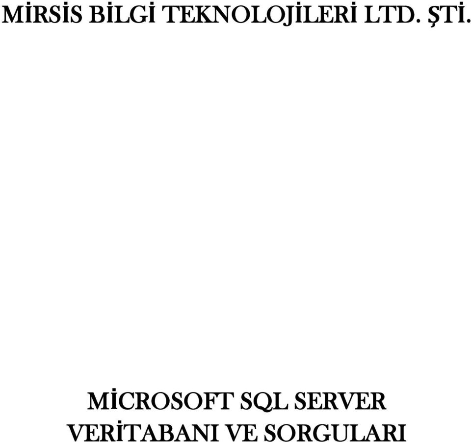 ŞTİ. MİCROSOFT SQL