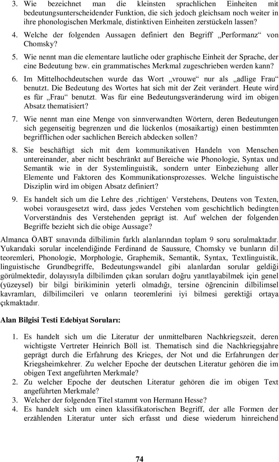 Wie nennt man die elementare lautliche oder graphische Einheit der Sprache, der eine Bedeutung bzw. ein grammatisches Merkmal zugeschrieben werden kann? 6.