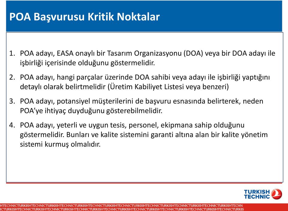 POA adayı, hangi parçalar üzerinde DOA sahibi veya adayı ile işbirliği yaptığını detaylı olarak belirtmelidir (Üretim Kabiliyet Listesi veya benzeri) 3.