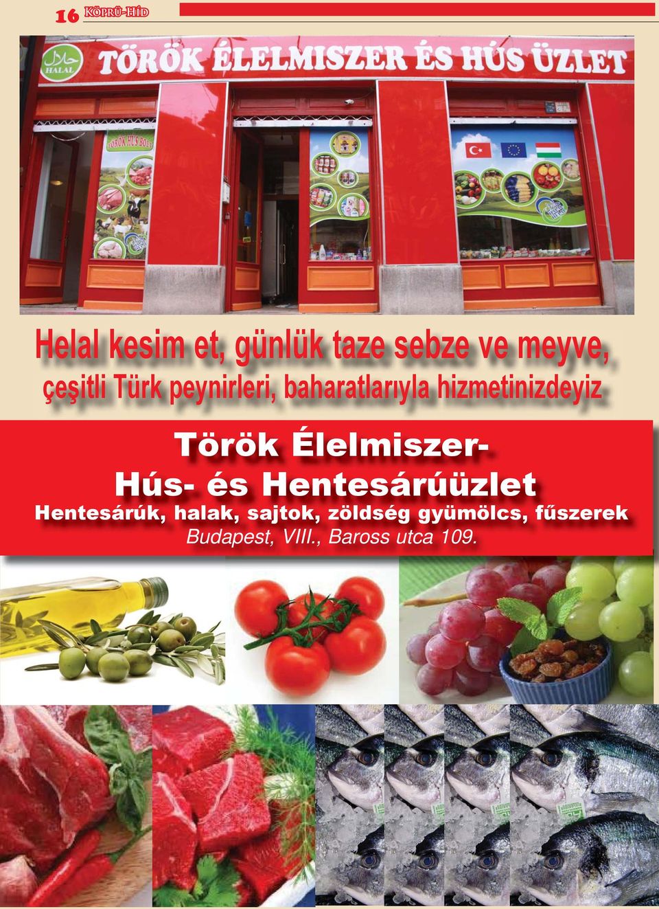 Török Élelmiszer- Hús- és Hentesárúüzlet Hentesárúk, halak,