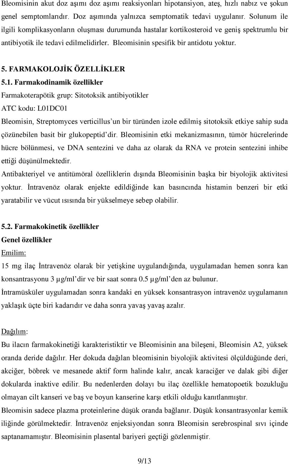 FARMAKOLOJİK ÖZELLİKLER 5.1.