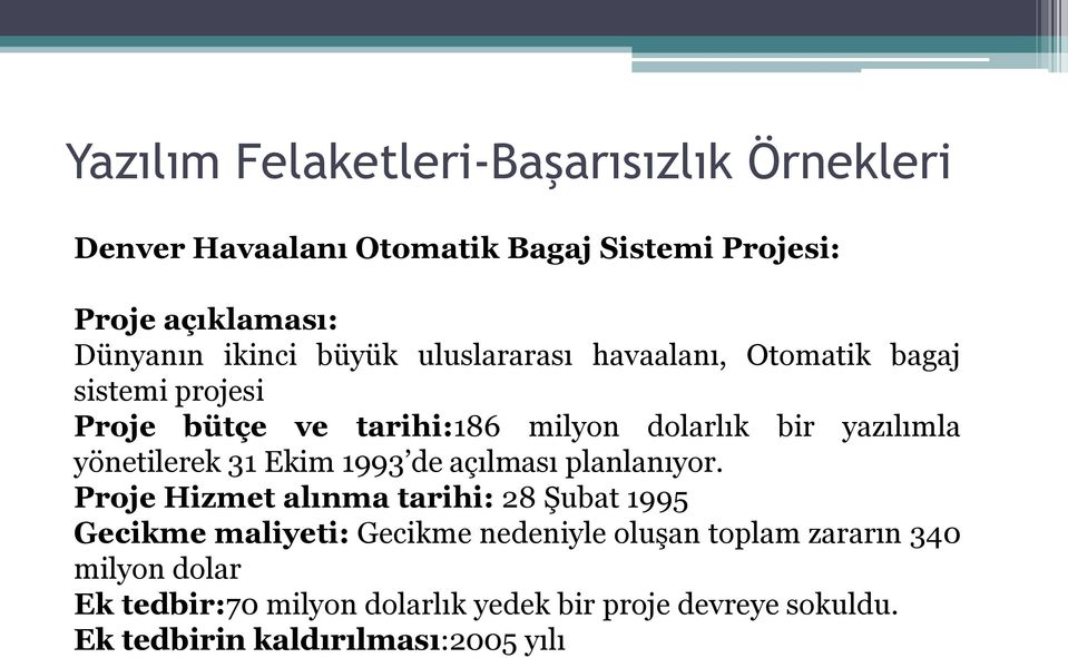 yönetilerek 31 Ekim 1993 de açılması planlanıyor.