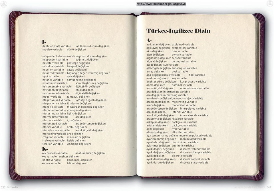 değişkeni instance variable somut nesne değişkeni instantiated variable somutlaştırılmış değişken instrumentable variable ölçülebilir değişken instrumental variable etkili değişken instrumented