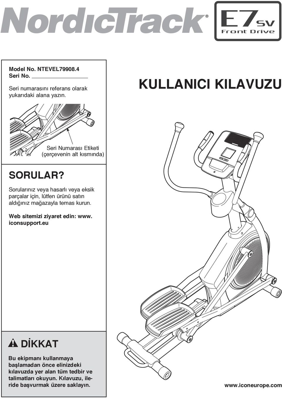 Sorularınız veya hasarlı veya eksik parçalar için, lütfen ürünü satın aldığınız mağazayla temas kurun.