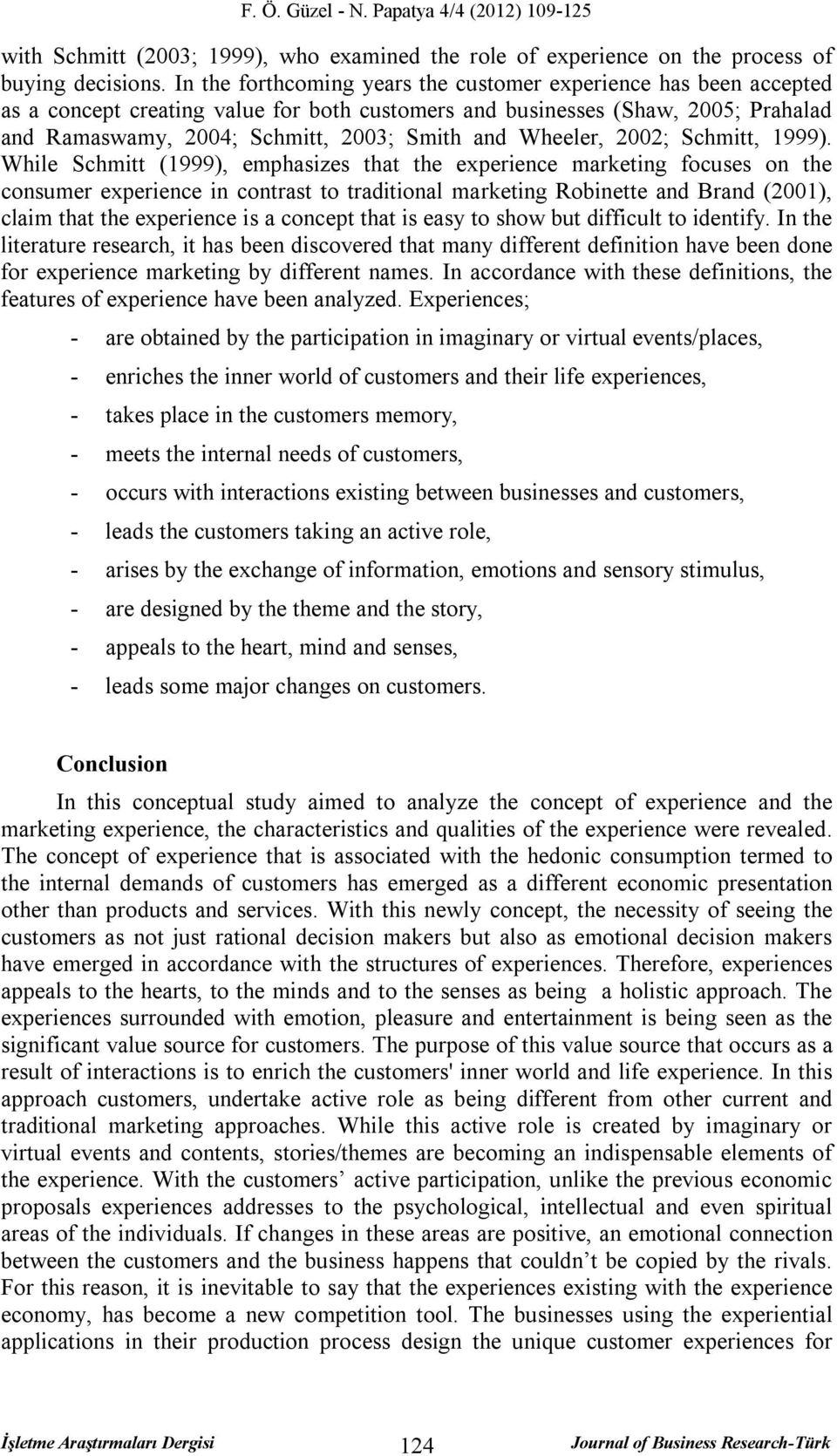 Wheeler, 2002; Schmitt, 1999).