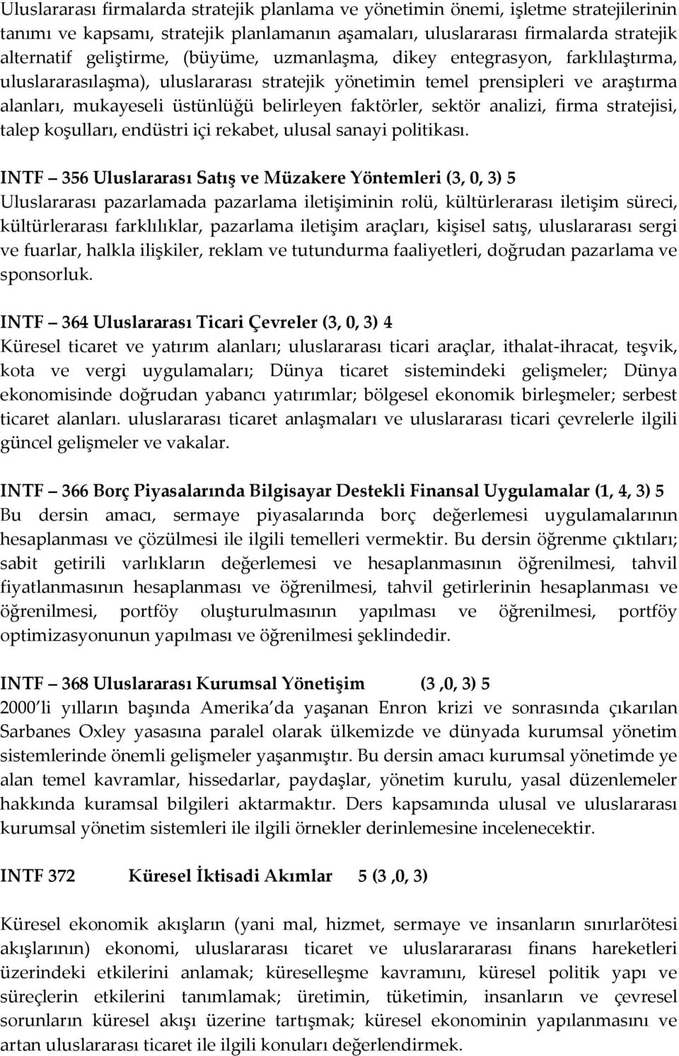 analizi, firma stratejisi, talep koşulları, endüstri içi rekabet, ulusal sanayi politikası.