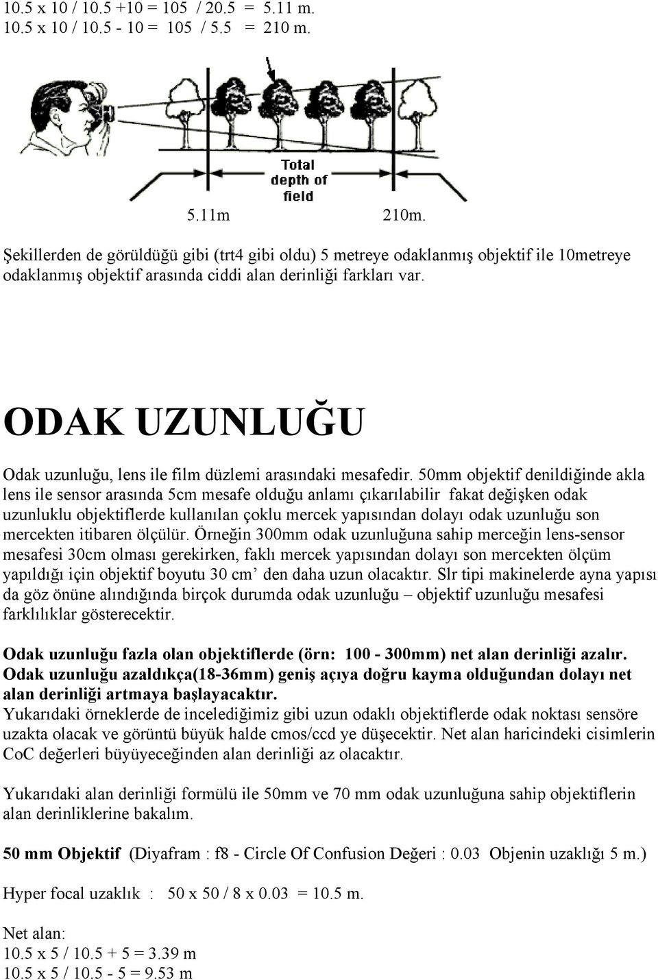 ODAK UZUNLUĞU Odak uzunluğu, lens ile film düzlemi arasındaki mesafedir.