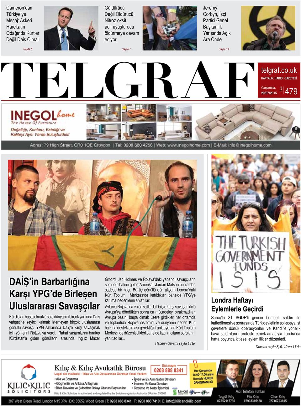 uk Haftalık Haber Gazetesİ Carşamba, 29/07/2015 479 Sayı DAİŞ in Barbarlığına Karşı YPG de Birleşen Uluslararası Savaşçılar Kürdistan başta olmak üzere dünyanın birçok yanında Daiş vahşetine seyirci