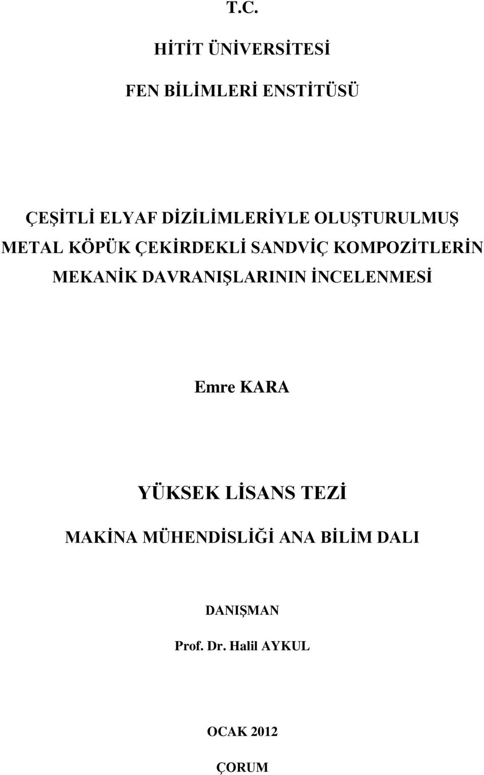 KOMPOZĠTLERĠN MEKANĠK DAVRANIġLARININ ĠNCELENMESĠ Emre KARA YÜKSEK