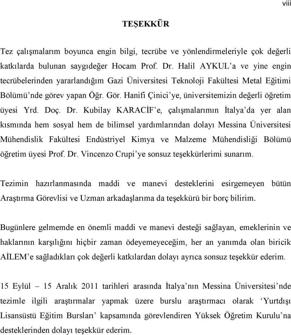 Hanifi Çinici ye, üniversitemizin değerli öğretim üyesi Yrd. Doç. Dr.