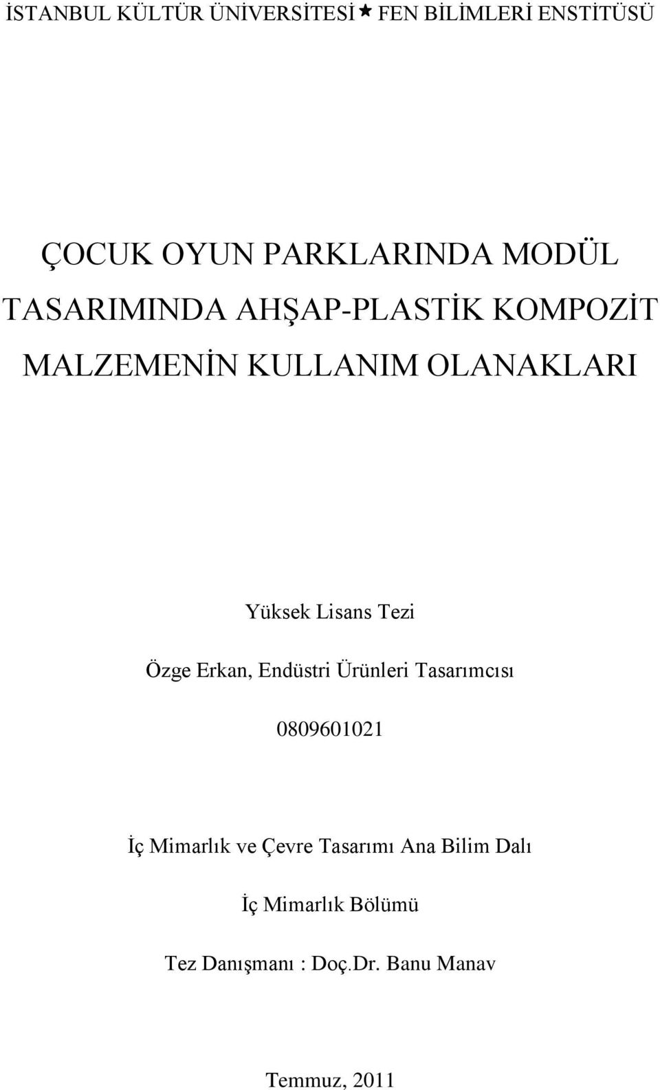 Tezi Özge Erkan, Endüstri Ürünleri Tasarımcısı 0809601021 Ġç Mimarlık ve Çevre